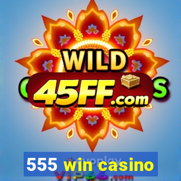 555 win casino